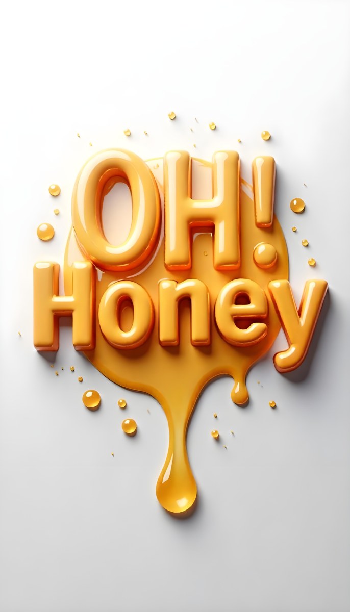 The Words Oh Honey Made Of Honey With Honey Drops And Splashes On A White Background 1 Ff29