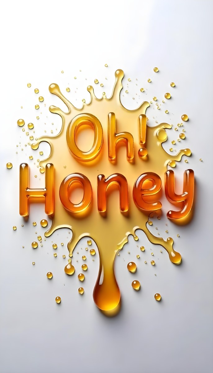 The Words Oh Honey Made Of Honey With Honey Drops And Splashes On A White Background 28 38cc